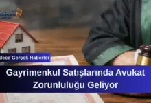 Yüksek Değerli Gayrimenkul Satışlarında Avukat Zorunluluğu Geliyor