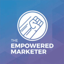 The Empowered Marketer Podcast