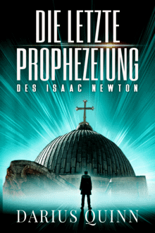 Die letzte Prophezeiung des Isaac Newton
