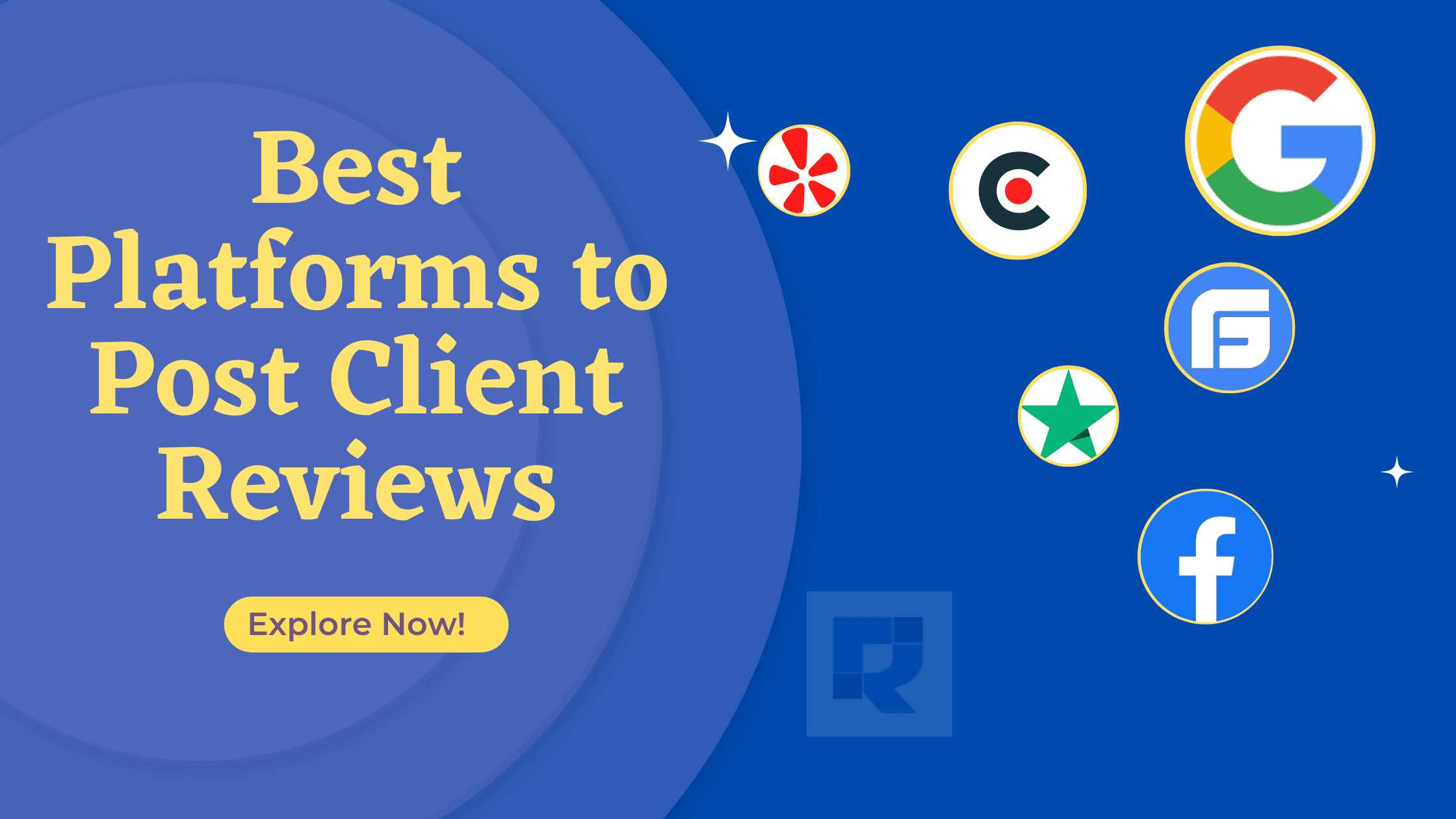 Best Platforms to Post Client Reviews First: How to Maximize Trust and Boost Your Business