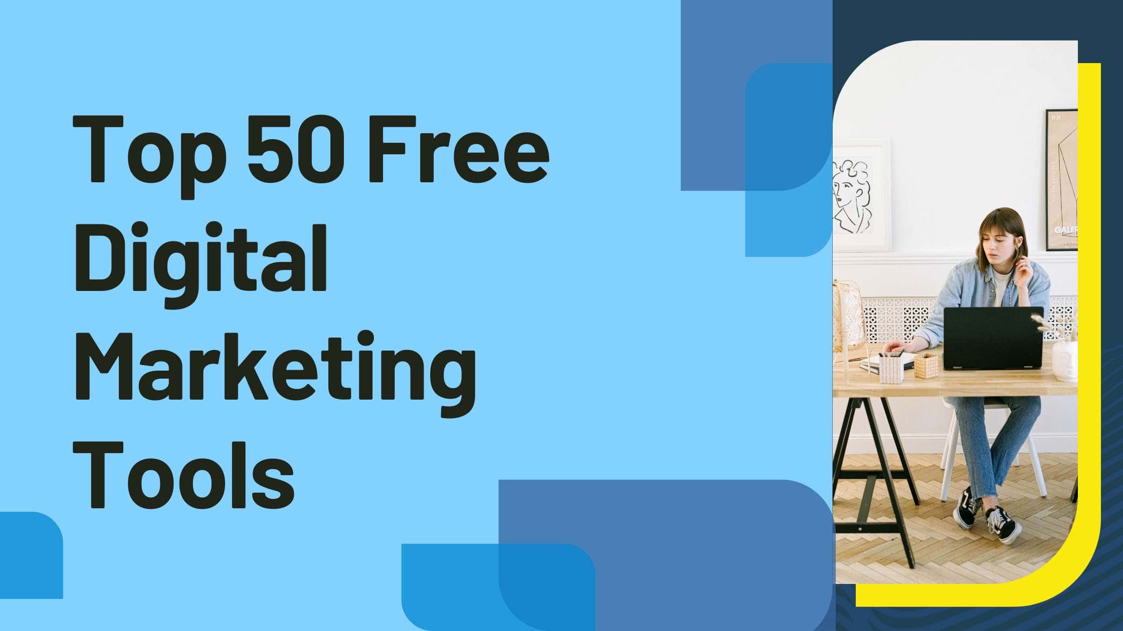 Top 50 Free Digital Marketing Tools