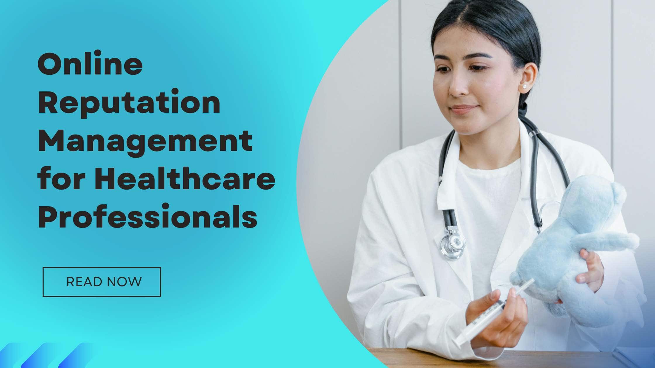 How Doctors and Healthcare Providers Can Protect Their Online Reputation [Best Guide]