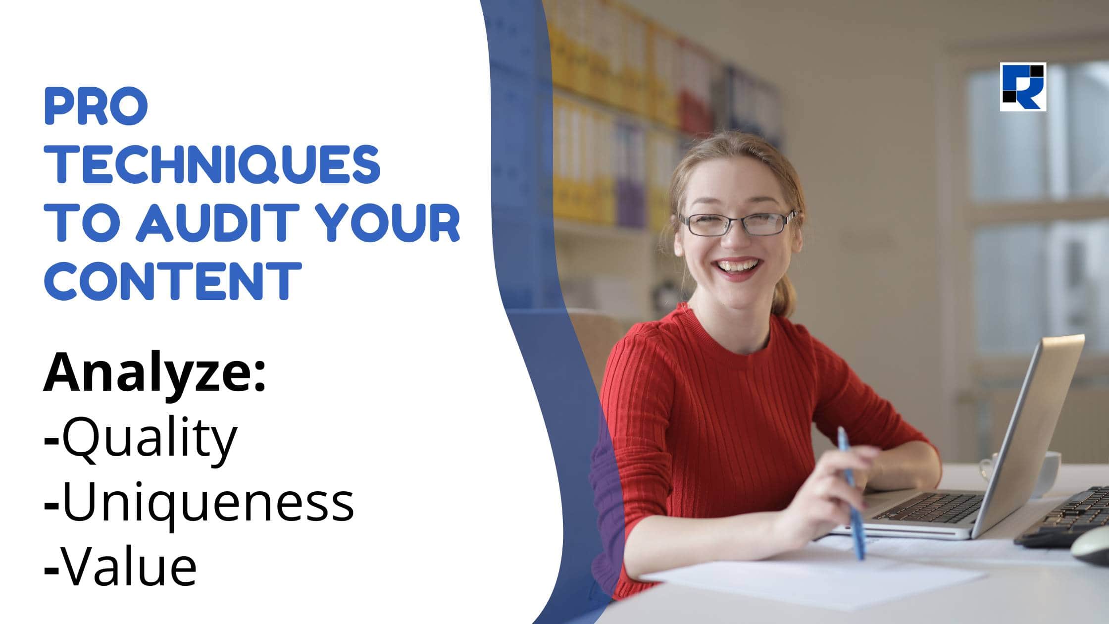 Pro Techniques to Audit Your Content for Quality, Uniqueness, and Value