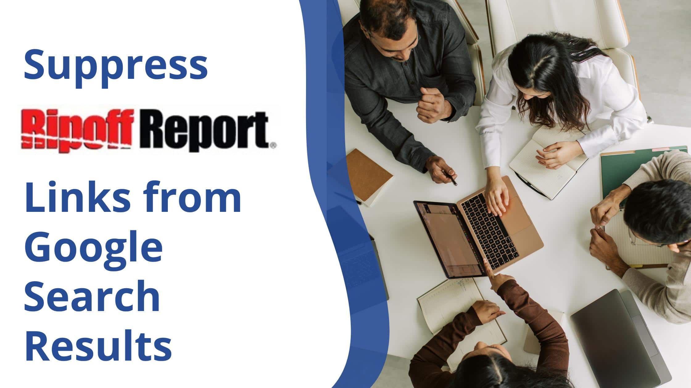 Suppress RipOffReport Links from Google Search Results -Professional Guide