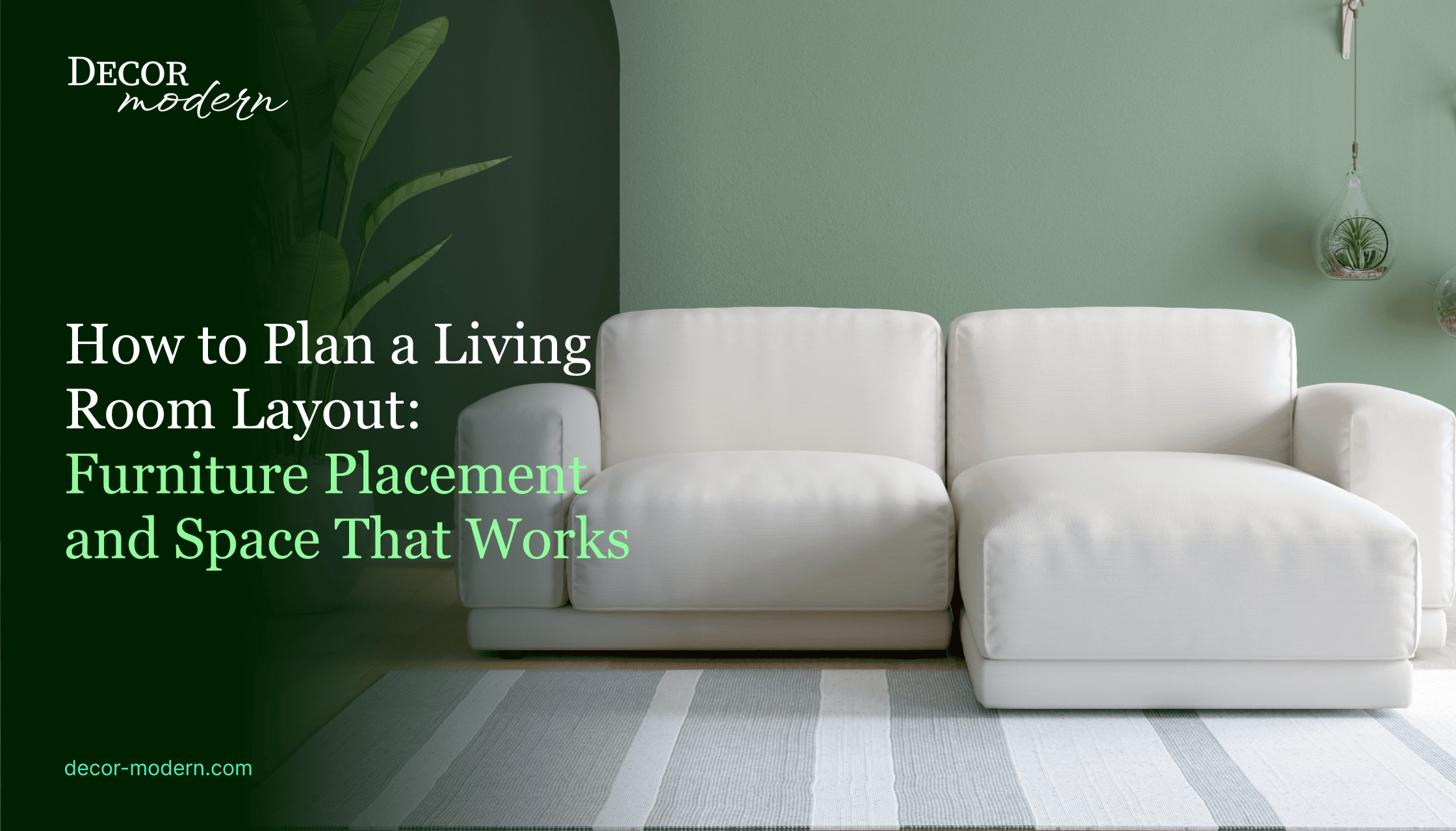 How to Plan a Living Room Layout in 2026: Furniture Placement and Space That Works
