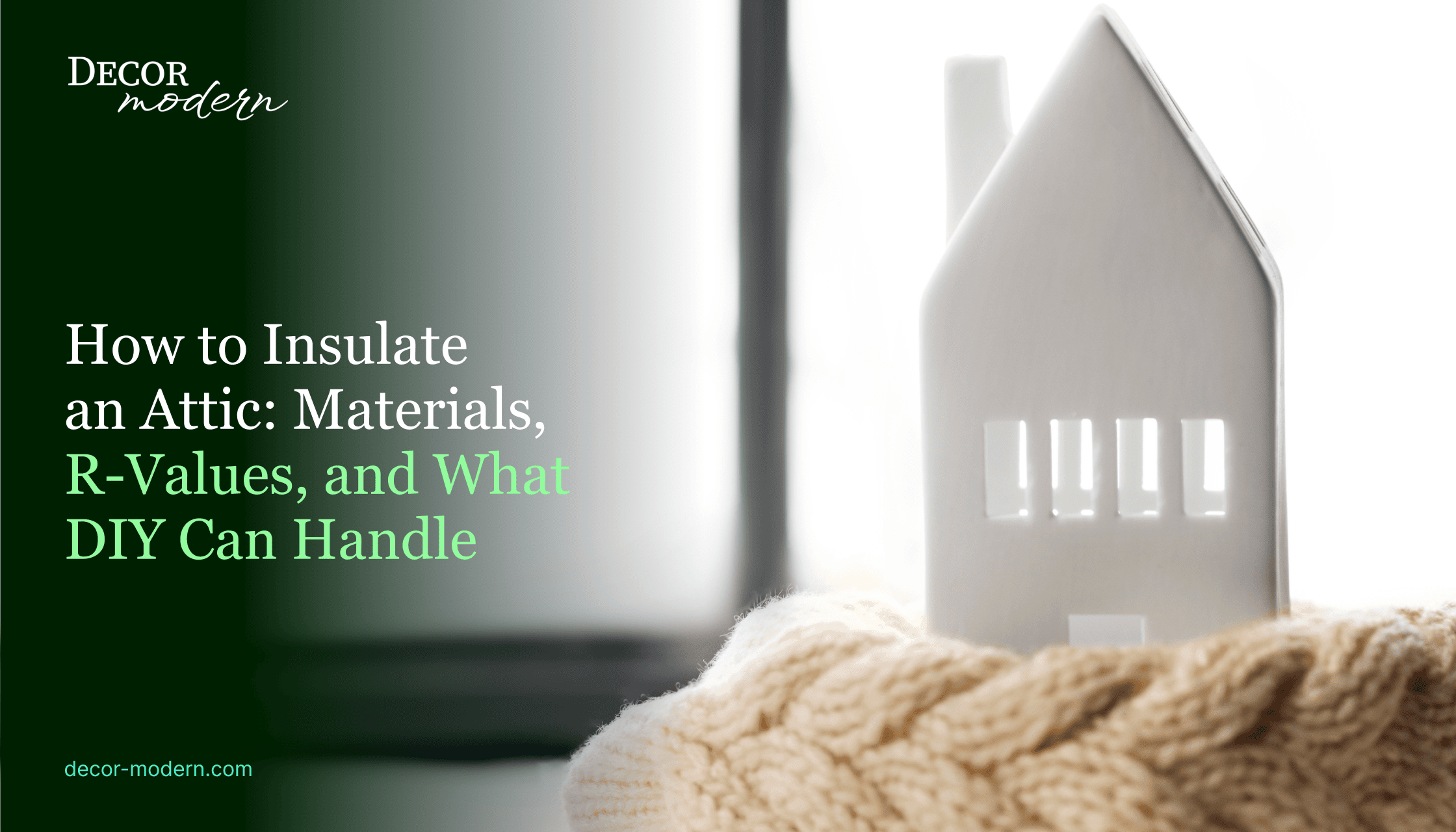 How to Insulate an Attic in 2026: Materials, R-Values, and DIY Guide