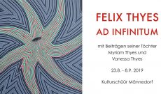 Felix Thyes - Ad Infinitum - Ausstellung 2019 - with works of Myriam Thyes und Vanessa Thyes.
