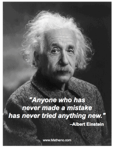 Einstein photo, with quote "Anyone who has never made a mistake has never tried anything new."