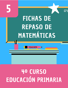 FICHAS REPASO MATEMATICAS - 4 PRIMARIA - NUMERO 5