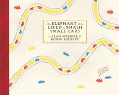 Jean Merrill and Ronni Solbert, The Elephant Who Liked to Smash Small Cars (1967)