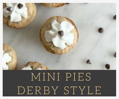 You may have had a delicious dessert called Derby Pie. I could never replicate it but I made something similar - mini chocolate chip pies!
