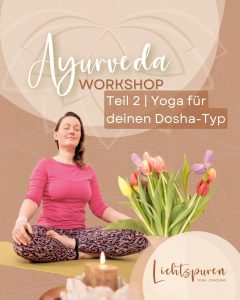 YL Ayurveda Workshop Teil 2 Yoga fuer deinen Dosha Typ