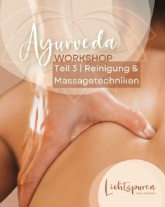 YL Ayurveda Workshop Teil 3 Massage Reinigung Ernaehrung