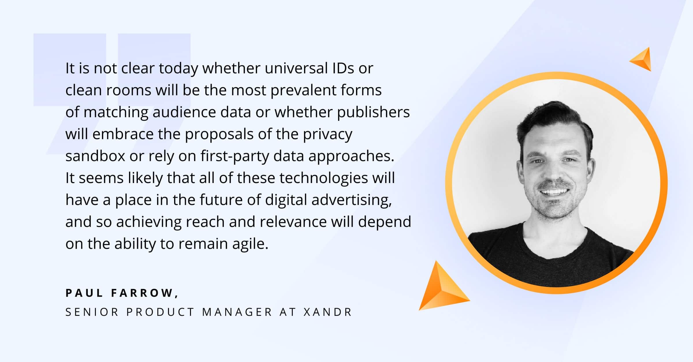 Quote by Paul Farrow - Xenoss blog - Cookieless Solutions