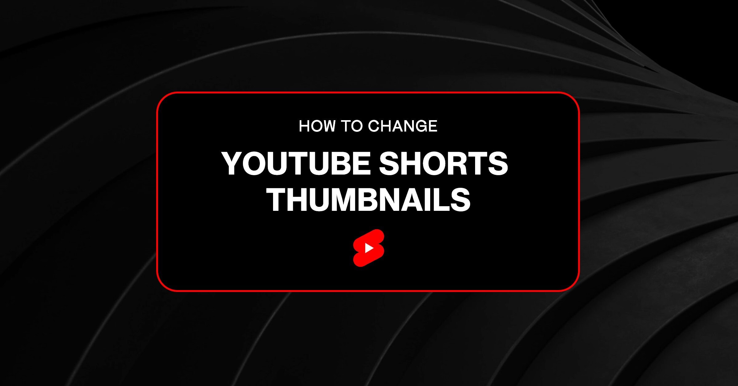 Featured image for post on how to change YouTube shorts thumbnails