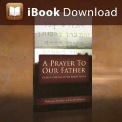 A Prayer to Our Father Hebrew Origins of the Lord's Prayer