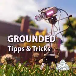 grounded-tiips-und-tricks_200