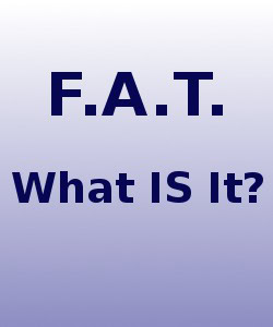 What Does F.A.T. Stand For?