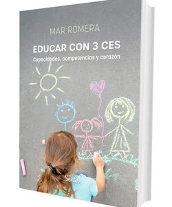 Educar con 3 Ces: Capacidades, Competencias y Corazón