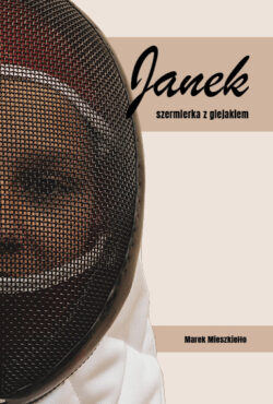 Janek. Szermierka z glejakiem