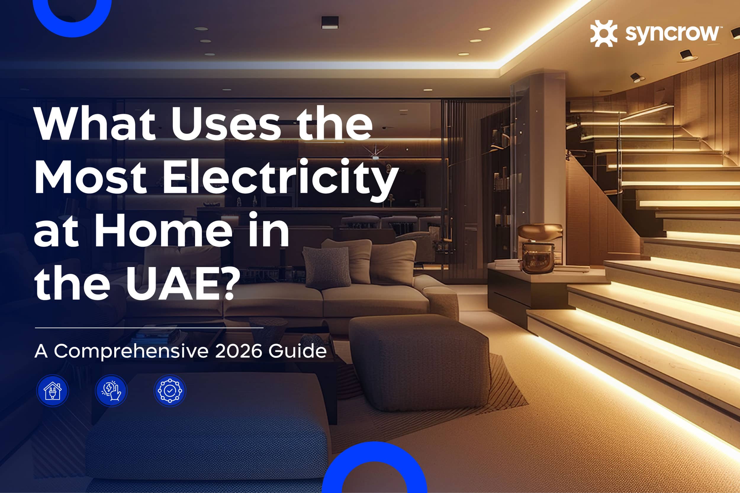 What Uses the Most Electricity at Home in the UAE A Comprehensive 2026 Guide