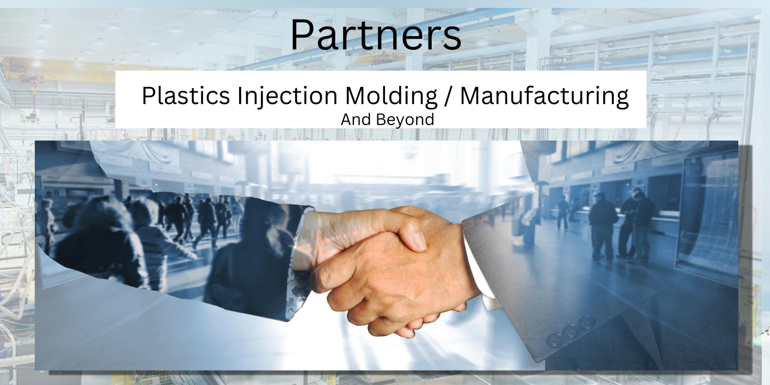 Partners in plastics injection molding andmanufacturing