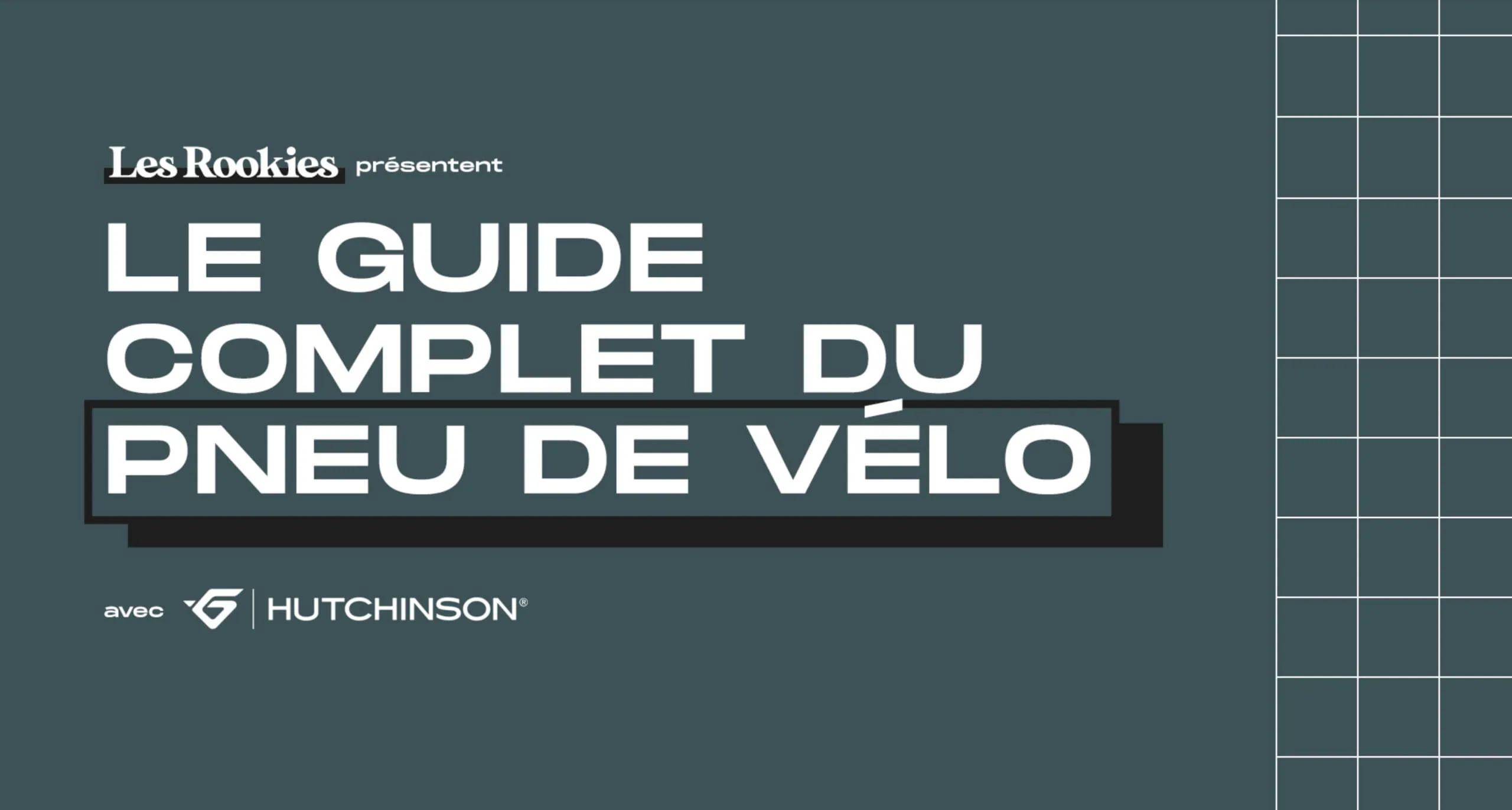 Guide complet du pneu par Les Rookies et Hutchinson