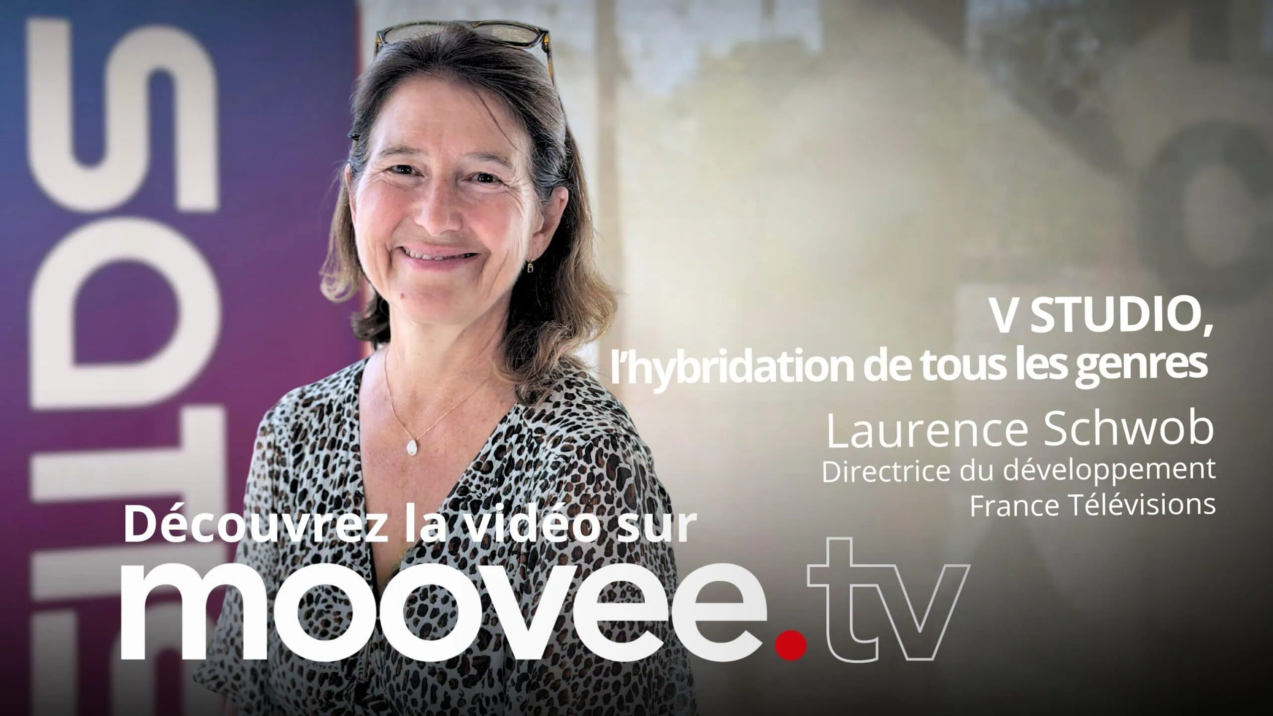 "V Studios Vendargues : France Télévisions étend son pôle de production à neuf plateaux", Laurence Schwob, directrice de l'innovation de France Télévisions