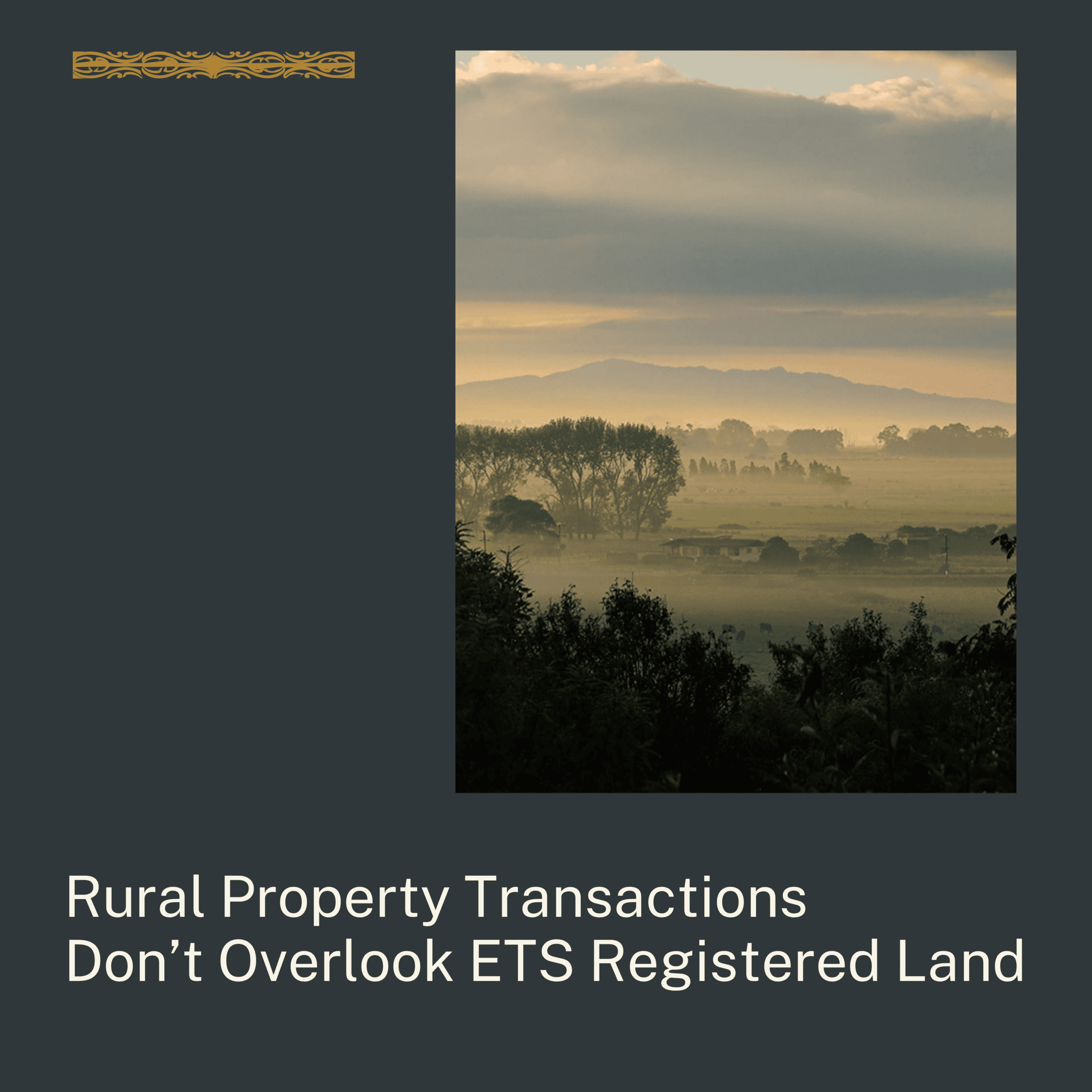 Rural Property Transactions – Don’t Overlook ETS Registered Land