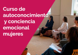 CURSO AUTOCONOCIMIENTO Y CONCIENCIA EMOCIONAL PARA MUJERES (PROXIMAMENTE) 2 Curso de Autonocimiento y conciencia emocional para mujeres