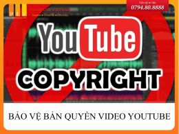 Bảo vệ bản quyền video youtube hiệu quả nhất