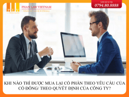 Khi nào thì được mua lại cổ phần theo yêu cầu của cổ đông/ theo quyết định của công ty?