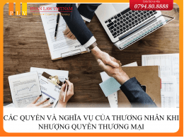 Các quyền và nghĩa vụ của thương nhân khi nhượng quyền thương mại