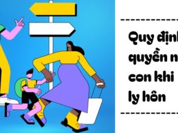 Quy định về quyền nuôi con khi ly hôn