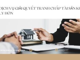 Dịch vụ giải quyết tranh chấp tài sản khi ly hôn