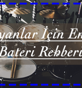 Yeni Başlayanlar için Bateri Rehberi