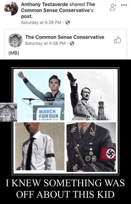 A screencapture of Anthony Testaverde sharing an image from The Common Sense Conservative showing Parkland survivor and gun control advocate David Hogg next to images of Adolph Hitler and Nazis, comparing their poses and choice of clothing. The bottom of the image says "I knew something was off about this kid."