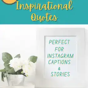 35 Inspirational Quotes, Perfect for Instagram Captions and Stories