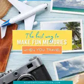 The Best Way to Make Fun Memories When you Travel