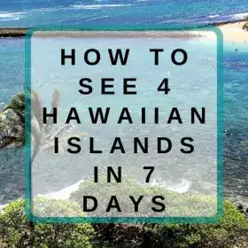 How to See 4 Hawaiian Islands in 7 days