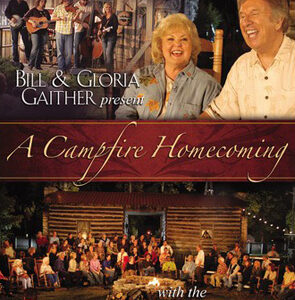 GAITHER GOSPEL SERIES: A Campfire Homecoming (Bill And Gloria Gaither With Homecoming Friends)