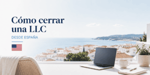 Cómo cerrar una LLC desde España