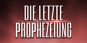 Die letzte Prophezeiung - Teil 3