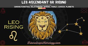 Leo Rising or Ascendant (Tula Lagna): characteristics, relationship, spouse or partner, family, career, planets