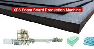 XPS- Extruded Polystyrene Foam Board Production Machine