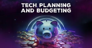 Tech Planning and Budgeting