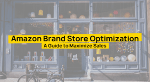 Amazon Brand Store Optimization Guide Featured Image