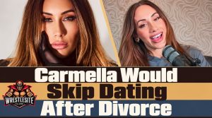 Carmella Says She Would Avoid Dating After Divorce