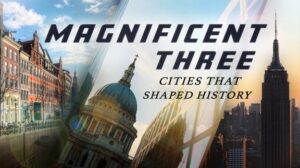 Magnificent Three: Cities that Shaped History