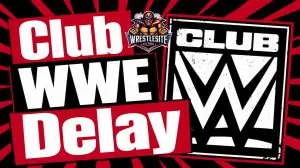 Club WWE Launch Delay Explained